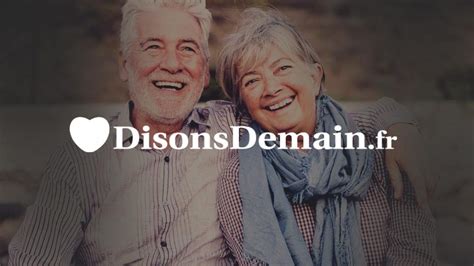 disons demaon|DisonsDemain : le site de rencontre pour les 50 ans et plus